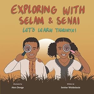 Bild des Verkufers fr Exploring with Selam & Senai: Let\ s Learn Tigrinya! zum Verkauf von moluna