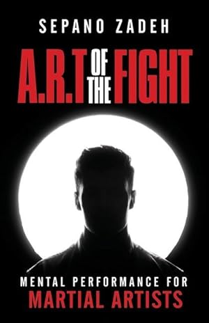 Bild des Verkufers fr A.R.T. Of The Fight: Mental Performance For Martial Artists zum Verkauf von moluna