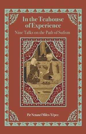 Bild des Verkufers fr In the Teahouse of Experience: Nine Talks on the Path of Sufism zum Verkauf von moluna