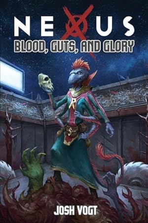 Seller image for Nexus: Blood, Guts, and Glory for sale by moluna