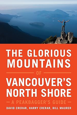 Bild des Verkufers fr The Glorious Mountains of Vancouver\ s North Shore: A Peakbagger\ s Guide zum Verkauf von moluna