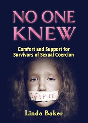 Bild des Verkufers fr No One Knew: Comfort and Support for Survivors of Sexual Coercion zum Verkauf von moluna