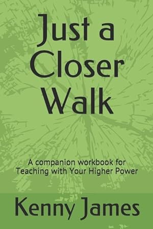 Seller image for Just a Closer Walk: A companion workbook for Teaching with Your Higher Power for sale by moluna