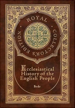 Bild des Verkufers fr Ecclesiastical History of the English People (Royal Collector\ s Edition) (Case Laminate Hardcover with Jacket) zum Verkauf von moluna