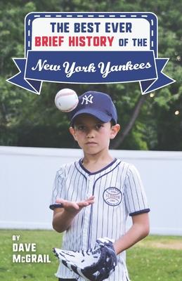 Bild des Verkufers fr The Best Ever Brief History of the New York Yankees zum Verkauf von moluna