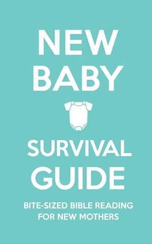 Bild des Verkufers fr New Baby Survival Guide: Bite-Sized Bible Reading for New Mothers zum Verkauf von moluna