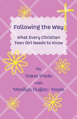 Seller image for Following the Way: What Every Christian Teen Girl Needs to Know for sale by moluna