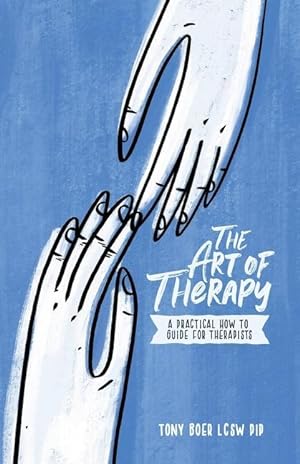 Seller image for The Art of Therapy: A Practical How to Guide for Therapists for sale by moluna