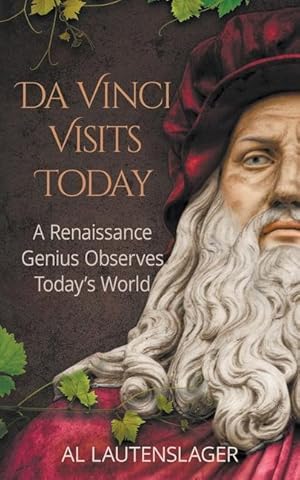 Bild des Verkufers fr Da Vinci Visits Today: A Renaissance Genius Observes Today\ s World zum Verkauf von moluna