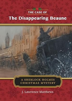 Bild des Verkufers fr The Case of the Disappearing Beaune: A Sherlock Holmes Christmas Story zum Verkauf von moluna