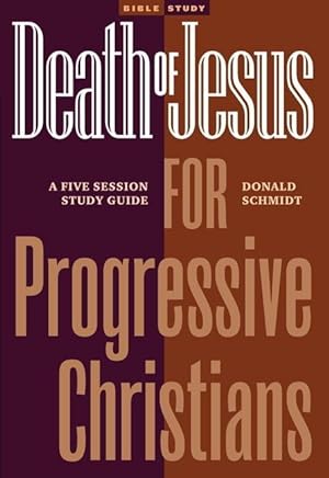 Bild des Verkufers fr Death of Jesus for Progressive Christians: A Five Session Study Guide zum Verkauf von moluna