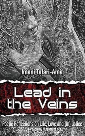 Seller image for Lead in the Veins: Poetic Reflections on Life, Love and (In)justice for sale by moluna