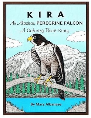 Bild des Verkufers fr Kira, an Alaskan Peregrine Falcon: A Coloring Book zum Verkauf von moluna