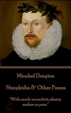 Bild des Verkufers fr Michael Drayton - Nimphidia & Other Poems: \ With much we surfeit plenty makes us poor.\ zum Verkauf von moluna
