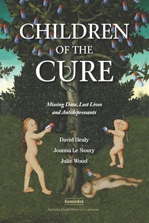 Bild des Verkufers fr Children of the Cure: Missing Data, Lost Lives and Antidepressants zum Verkauf von moluna