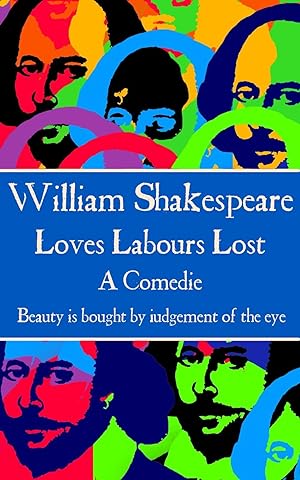 Bild des Verkufers fr William Shakespeare - Loves Labours Lost: Beauty is bought by judgement of the eye. zum Verkauf von moluna