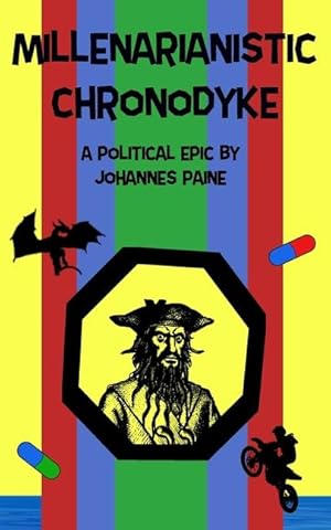 Seller image for Millenarianistic Chronodyke: A Political Epic for sale by moluna