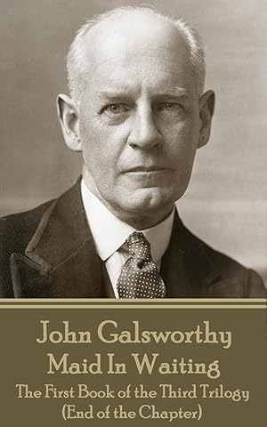 Bild des Verkufers fr John Galsworthy - Maid In Waiting: The First Book of the Third Trilogy (End of the Chapter) zum Verkauf von moluna