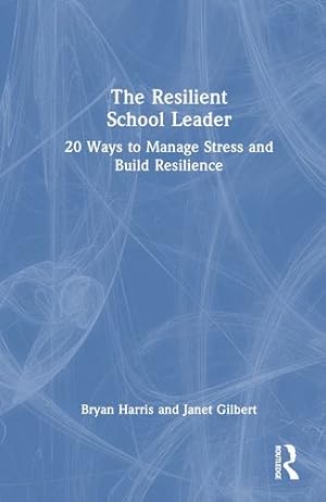 Seller image for The Resilient School Leader by Harris, Bryan, Gilbert, Janet [Hardcover ] for sale by booksXpress