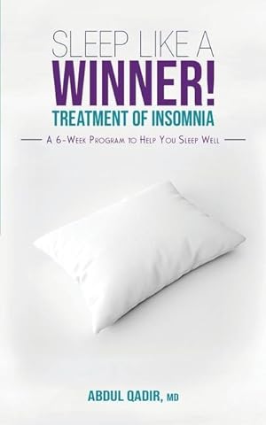 Bild des Verkufers fr Sleep Like a Winner!: Treatment of Insomnia - A 6 week Program to Help you Sleep Well zum Verkauf von moluna