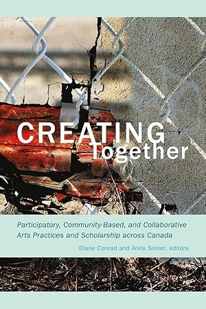 Bild des Verkufers fr Creating Together: Participatory, Community-Based, and Collaborative Arts Practices and Scholarship Across Canada zum Verkauf von moluna