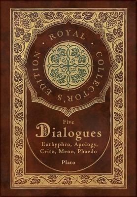 Bild des Verkufers fr Plato: Five Dialogues: Euthyphro, Apology, Crito, Meno, Phaedo (Royal Collector\ s Edition) (Case Laminate Hardcover with Jack zum Verkauf von moluna