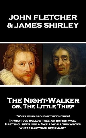 Imagen del vendedor de John Fletcher & James Shirley - The Night-Walker or, The Little Thief: \ Since \ tis become the Title of our Play, A woman once in a Coronation may With a la venta por moluna