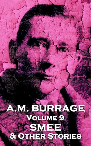 Bild des Verkufers fr A.M. Burrage - Smee & Other Stories: Classics From The Master Of Horror zum Verkauf von moluna