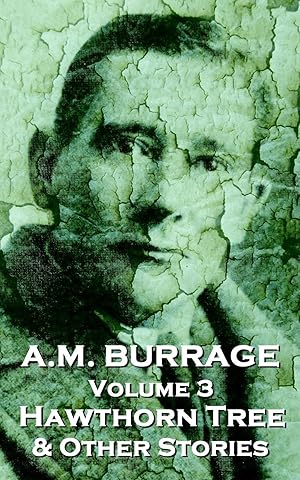 Bild des Verkufers fr A.M. Burrage - The Hawthorn Tree & Other Stories: Classics From The Master Of Horror zum Verkauf von moluna