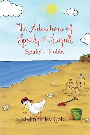 Bild des Verkufers fr The Adventures of Sparky the Seagull - Sparky\ s Hobby zum Verkauf von moluna