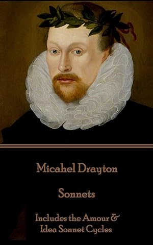 Seller image for Michael Drayton - Sonnets: Includes the Amour & Idea Sonnet Cycles for sale by moluna