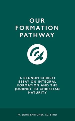 Bild des Verkufers fr Our Formation Pathway: A Regnum Christi Essay on Integral Formation and the Journey to Christian Maturity zum Verkauf von moluna