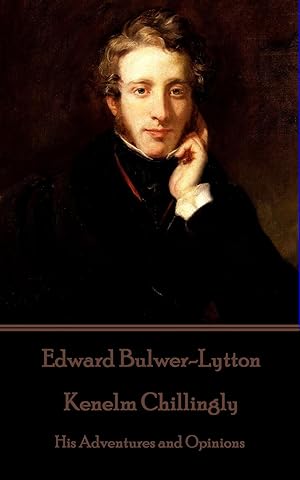 Bild des Verkufers fr Edward Bulwer-Lytton - Kenelm Chillingly: His Adventures and Opinions zum Verkauf von moluna