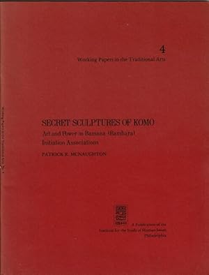 Secret sculptures of Komo: art and power in Bambara initiation associations