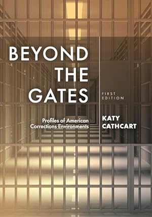 Bild des Verkufers fr Beyond the Gates: Profiles of American Corrections Environments zum Verkauf von moluna