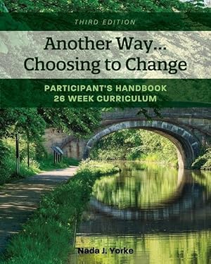 Bild des Verkufers fr Another Way.Choosing to Change: Participant\ s Handbook - 26 week curriculum zum Verkauf von moluna