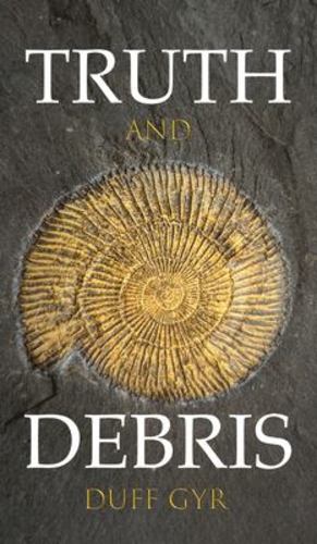 Imagen del vendedor de Truth and Debris by Gyr, Duff [Hardcover ] a la venta por booksXpress