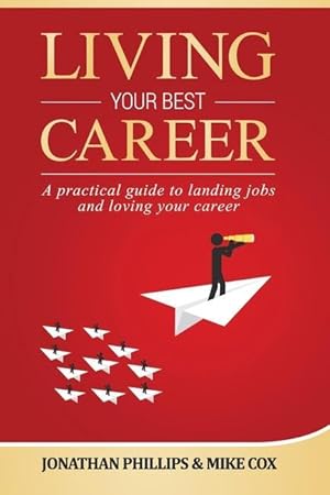 Bild des Verkufers fr Living Your Best Career: A practical guide to landing jobs and loving your career zum Verkauf von moluna