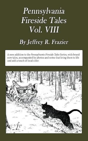 Bild des Verkufers fr Pennsylvania Fireside Tales Volume VIII: Origins and Foundations of Pennsylvania Mountain Folktales, Legends, and Folklore zum Verkauf von moluna