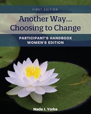 Bild des Verkufers fr Another Way.Choosing to Change: Participant\ s Handbook - Women\ s Edition zum Verkauf von moluna