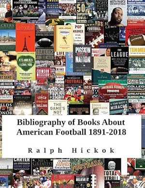Bild des Verkufers fr Bibliography of Books about American Football 1891-2018: Revised and Updated Edition of Bibliography of Books about American Football 1891-2015 zum Verkauf von moluna