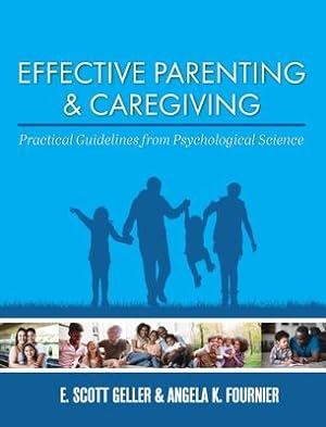 Image du vendeur pour Effective Parenting and Caregiving: Practical Guidelines from Psychological Science mis en vente par moluna