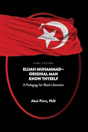 Bild des Verkufers fr Elijah Muhammad-Original Man Know Thyself: A Pedagogy for Black Liberation zum Verkauf von moluna