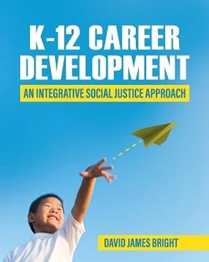 Bild des Verkufers fr K-12 Career Development: An Integrative Social Justice Approach zum Verkauf von moluna