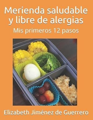 Bild des Verkufers fr Merienda saludable y libre de alergias: Mis primeros 12 pasos zum Verkauf von moluna
