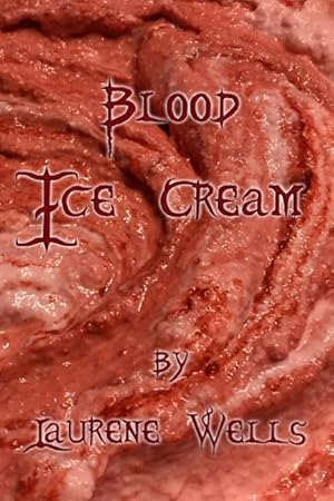 Bild des Verkufers fr BLOOD ICE CREAM zum Verkauf von moluna