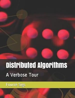 Bild des Verkufers fr Distributed Algorithms: A Verbose Tour zum Verkauf von moluna