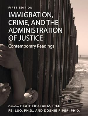 Bild des Verkufers fr Immigration, Crime, and the Administration of Justice: Contemporary Readings zum Verkauf von moluna