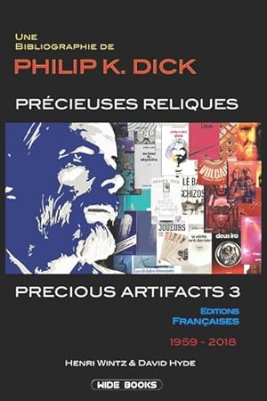 Bild des Verkufers fr Precious Artifacts 3 - Prcieuses Reliques: Une Bibliographie de Philip K. Dick - ditions Franaises - 1959-2018 zum Verkauf von moluna