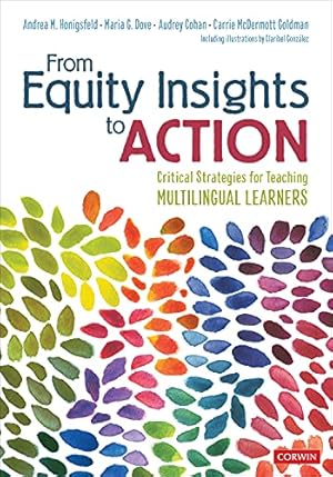 Bild des Verkufers fr From Equity Insights to Action: Critical Strategies for Teaching Multilingual Learners by Honigsfeld, Andrea, Dove, Maria G., Cohan, Audrey F., McDermott Goldman, Carrie [Paperback ] zum Verkauf von booksXpress